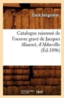 Image for Catalogue Raisonn? de l&#39;Oeuvre Grav? de Jacques Aliamet, d&#39;Abbeville (?d.1896)