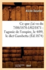 Image for CE Que j&#39;Ai Vu Du 7/08/1870-1/02/1871: l&#39;Agonie de l&#39;Empire, Le 4/09, Le Dict Gambetta (?d.1874)