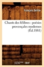 Image for Chants Des Felibres: Poesies Provencales Modernes (Ed.1881)
