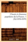 Image for Chants Et Chansons Populaires de la France. 1 (Ed.1858-1859)