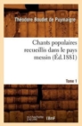 Image for Chants Populaires Recueillis Dans Le Pays Messin. Tome 1 (Ed.1881)