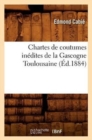 Image for Chartes de Coutumes Inedites de la Gascogne Toulousaine (Ed.1884)