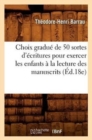 Image for Choix Gradu? de 50 Sortes d&#39;?critures Pour Exercer Les Enfants ? La Lecture Des Manuscrits (?d.18e)