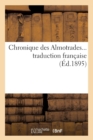 Image for Chronique Des Almotrades, Traduction Francaise (Ed.1895)