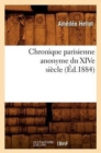 Image for Chronique Parisienne Anonyme Du Xive Siecle (Ed.1884)