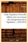 Image for Code Napoleon (Nouvelle Edition Mise Au Courant Des Changements de la Legislation) (Ed.1853)