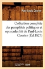 Image for Collection Compl?te Des Pamphlets Politiques Et Opuscules Litt de Paul-Louis Courier (?d.1827)