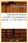 Image for Collection de D?cisions Nouvelles ? La Jurisprudence Actuelle. T. 3 (?d.1766-1771)