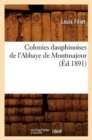 Image for Colonies Dauphinoises de l&#39;Abbaye de Montmajour (?d.1891)