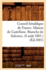 Image for Conseil Heraldique de France. Maison de Castellane. Branche de Salernes. (8 Aout 1885.) (Ed.1885)