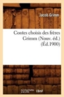 Image for Contes Choisis Des Fr?res Grimm (Nouv. ?d.) (?d.1900)