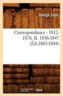 Image for Correspondance: 1812-1876. II. 1836-1847 (?d.1883-1884)