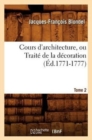 Image for Cours d&#39;Architecture, Ou Trait? de la D?coration, Tome 2 (?d.1771-1777)