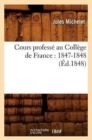 Image for Cours Profess? Au Coll?ge de France: 1847-1848 (?d.1848)