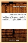 Image for Coutumes Locales Du Bailliage d&#39;Amiens: Redigees En 1507. T2 (Ed.1845-1853)