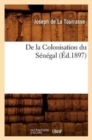 Image for de la Colonisation Du S?n?gal, (?d.1897)