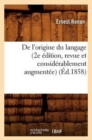 Image for de l&#39;Origine Du Langage (2e ?dition, Revue Et Consid?rablement Augment?e) (?d.1858)