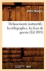 Image for D?lassements Instructifs: Les T?l?graphes, Les Feux de Guerre (?d.1893)