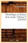 Image for D?ontologie, Ou Science de la Morale. [Volume 1] (?d.1834)