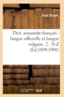 Image for Dict. Annamite-Fran?ais: Langue Officielle Et Langue Vulgaire. 2: N-Z (?d.1899-1900)