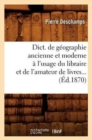 Image for Dict. de G?ographie Ancienne Et Moderne ? l&#39;Usage Du Libraire Et de l&#39;Amateur de Livres (?d.1870)