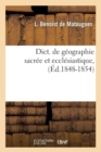 Image for Dict. de G?ographie Sacr?e Et Eccl?siastique, (?d.1848-1854)
