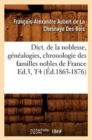 Image for Dict. de la Noblesse, Genealogies, Chronologie Des Familles Nobles de France Ed.3, T4 (Ed.1863-1876)