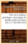 Image for Dict. de la Noblesse, Genealogies, Chronologie Des Familles Nobles de France Ed.3, T7 (Ed.1863-1876)