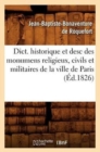 Image for Dict. Historique Et Desc Des Monumens Religieux, Civils Et Militaires de la Ville de Paris (Ed.1826)