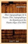Image for Dict. Topographique de la France., Dict. Topographique Du Departement Des Hautes-Alpes (Ed.1884)