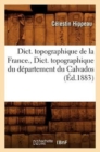 Image for Dict. Topographique de la France., Dict. Topographique Du D?partement Du Calvados (?d.1883)