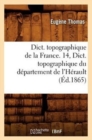 Image for Dict. Topographique de la France. 14, Dict. Topographique Du Departement de l&#39;Herault (Ed.1865)