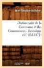 Image for Dictionnaire de la Commune Et Des Communeux (Deuxieme Ed.) (Ed.1871)