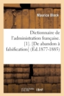 Image for Dictionnaire de l&#39;Administration Fran?aise. [1]. [De Abandon ? Falsification] (?d.1877-1885)