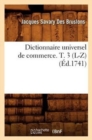 Image for Dictionnaire Universel de Commerce. T. 3 (L-Z) (?d.1741)