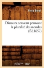 Image for Discours Nouveau Prouvant La Pluralit? Des Mondes (?d.1657)