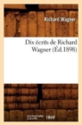 Image for Dix ?crits de Richard Wagner (?d.1898)