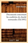 Image for Documents Concernant Les Confreries de Charite Normandes (Ed.1892)