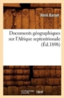 Image for Documents Geographiques Sur l&#39;Afrique Septentrionale (Ed.1898)