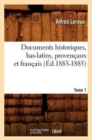 Image for Documents Historiques, Bas-Latins, Provencaux Et Francais: Tome 1 (Ed.1883-1885)