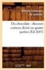 Image for Du Chocolate: Discours Curieux Divis? En Quatre Parties (?d.1643)