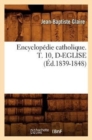 Image for Encyclopedie Catholique. T. 10, D-Eglise (Ed.1839-1848)