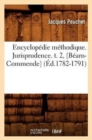 Image for Encyclopedie Methodique. Jurisprudence. T. 2, [Bearn-Commende] (Ed.1782-1791)