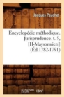 Image for Encyclopedie Methodique. Jurisprudence. T. 5, [H-Maysonniers] (Ed.1782-1791)