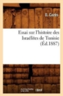 Image for Essai Sur l&#39;Histoire Des Israelites de Tunisie, (Ed.1887)