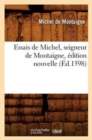 Image for Essais de Michel, Seigneur de Montaigne, ?dition Nouvelle (?d.1598)