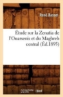 Image for ?tude Sur La Zenatia de l&#39;Ouarsenis Et Du Maghreb Central (?d.1895)