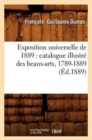 Image for Exposition Universelle de 1889: Catalogue Illustre Des Beaux-Arts, 1789-1889 (Ed.1889)