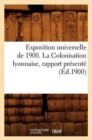 Image for Exposition Universelle de 1900. La Colonisation Lyonnaise, Rapport Pr?sent? (?d.1900)