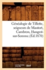 Image for Genealogie de Tillette, Seigneurs de Mautort, Cambron, Hangest-Sur-Somme.(Ed.1870)